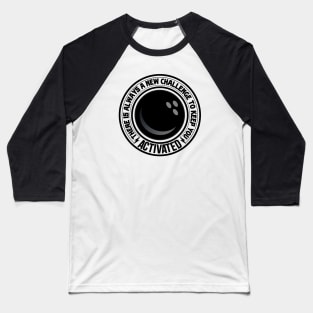 Black bowling players ball with saying text Baseball T-Shirt